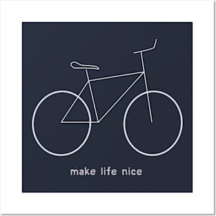 make life nice (on a  bike) Posters and Art